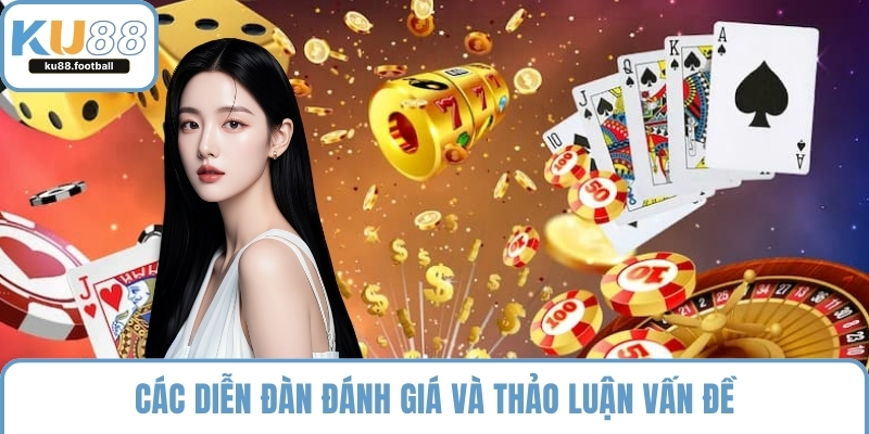 Các diễn đàn đánh giá và thảo luận vấn đề