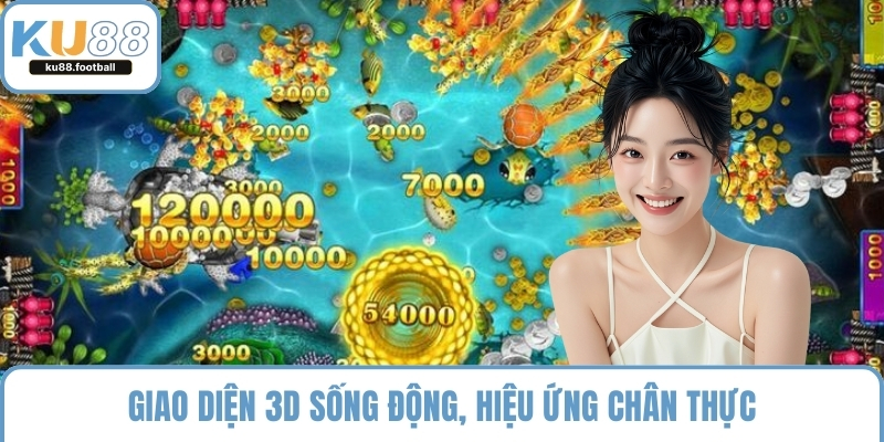 Giao diện 3D sống động, hiệu ứng chân thực