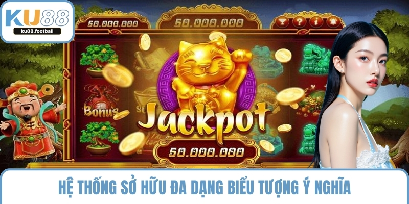 Hệ thống sở hữu đa dạng biểu tượng ý nghĩa