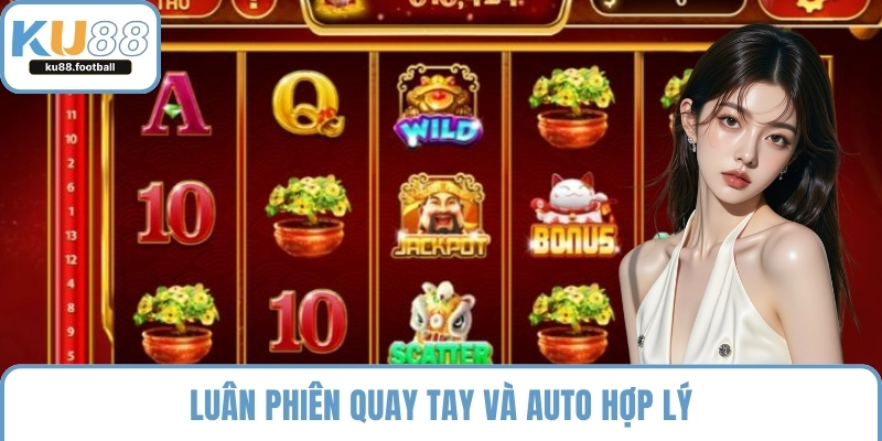 Luân phiên quay tay và auto hợp lý
