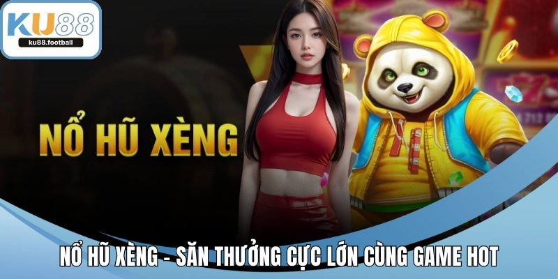 Nổ Hũ Xèng
